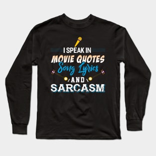 I Speak in Movie Quotes Long Sleeve T-Shirt